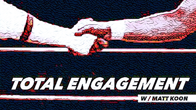 total engagement with matt koon