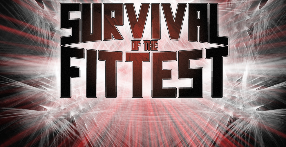 Survival of the Fittest