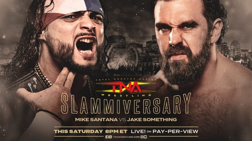 TNA Slammiversary Mike Santana Jake Something